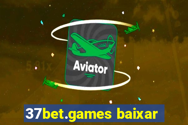 37bet.games baixar